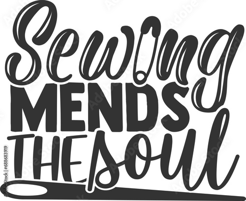Sewing Mends The Soul - Sewing Illustration