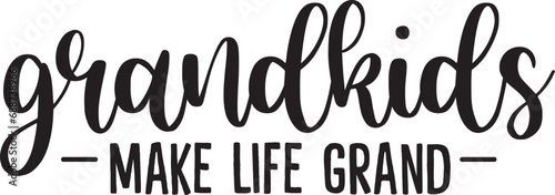Grandkids Make Life Grand