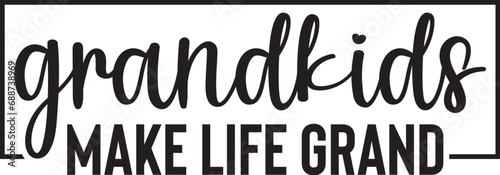 Grandkids Make Life Grand