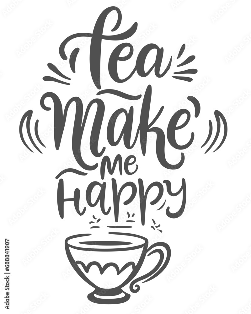 Tea make me happy hand lettering design. Tea make me happy hand lettering design.