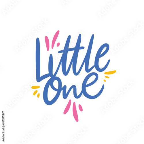 Little One blue color sign lettering phrase.