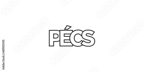 Pecs in the Hungary emblem. The design features a geometric style, vector illustration with bold typography in a modern font. The graphic slogan lettering.