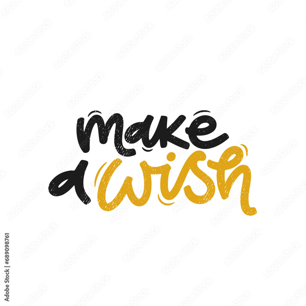 Fototapeta premium Vector handdrawn illustration. Lettering phrases Make a wish. Idea for poster, postcard. Inspirational quote.