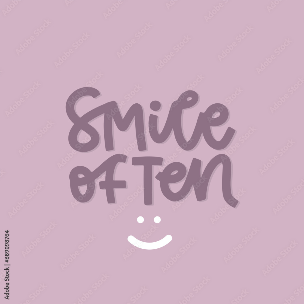 Vector handdrawn illustration. Lettering phrases Smile of ten. Idea for poster, postcard.  Inspirational quote.