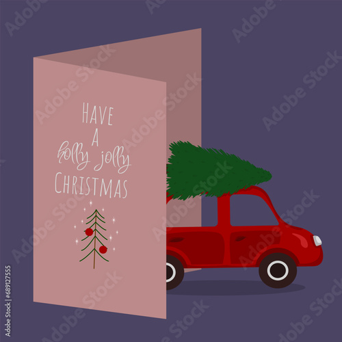 Greeting card with a red car driving with a tree on the roof. Have a holly jolly Christmas banner. Festive winter card with evergreen and snowflakes decorated with toys