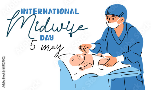 International Day of Midwives is celebrated annually on May 5. A midwife is a medical professional who cares for mothers and newborns during childbirth. A nurse midwife with a newborn on the table