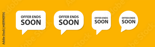 Offer ends soon in the speech bubble. Advertisement message. Promotion sale. Shop comment. Important poster in the store. Vector illustration.