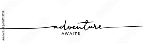 Adventure awaits quote. Calligraphy lettering. Written phrase, slogan. Creative vector illustration over transparent photo