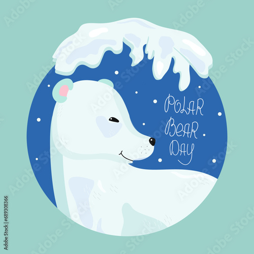 Cartoon polar bear in a circle. Arctic animal. International Polar Bear Day, signed card. Snow winter. Hand lettering. Vector illustration with isolated background.