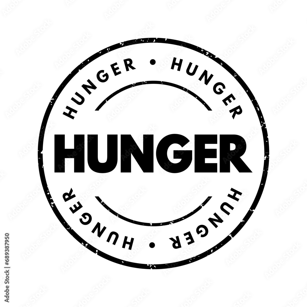 Hunger - a feeling of discomfort or weakness caused by lack of food, coupled with the desire to eat, text stamp concept background