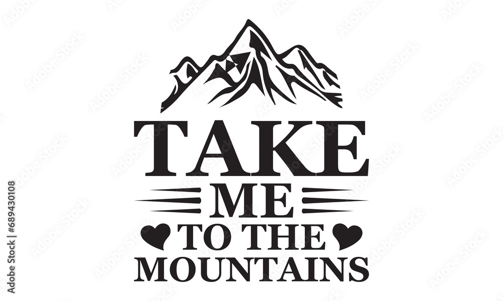 Take me to the mountains Vector and Clip Art