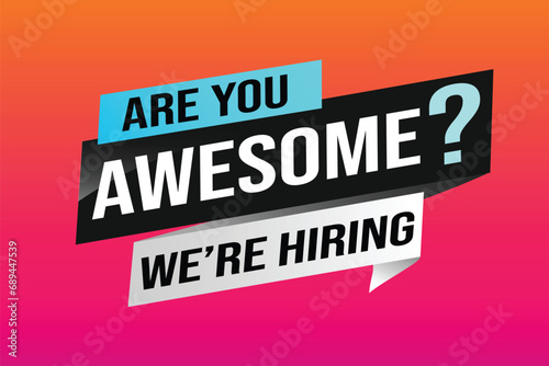 hiring recruitment Join now design for banner poster. are you awesome? lettering with geometric shapes lines. Vector illustration typographic. Open vacancy design template modern concept 
