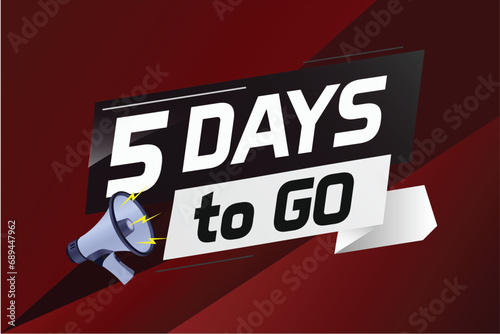 5 days to go word concept vector illustration with loudspeaker and 3d style for use landing page, template, ui, web, mobile app, poster, banner, flyer, background, gift card, coupon	
