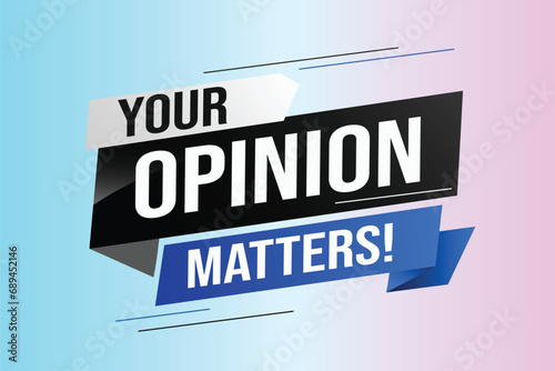 Your opinion matters word vector illustration lines 3d style for social media landing page, template, ui, web, mobile app, poster, banner, flyer, background, gift card, coupon, label, wallpaper	
 photo