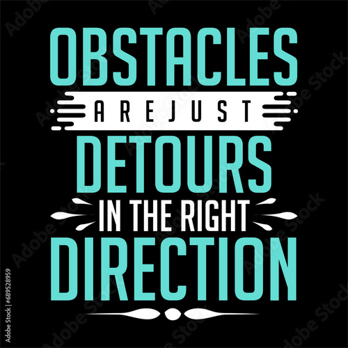 obstacles are just detours in the right direction svg photo