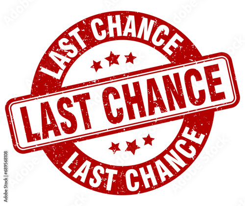 last chance stamp. last chance label. round grunge sign