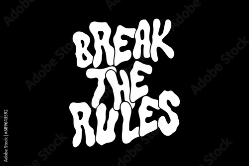 Modern aesthetic break the rules quotes streetwear typography t-shirt design templates