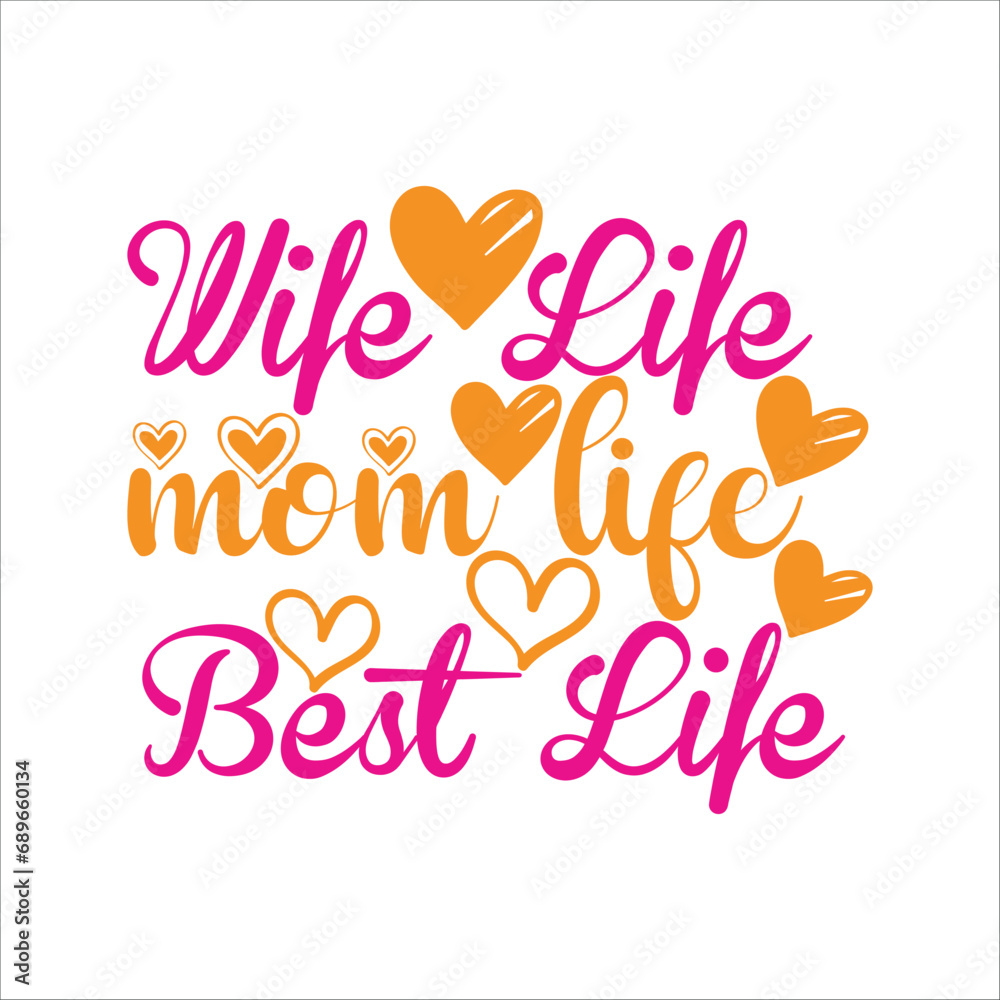 Wife life mom life best life