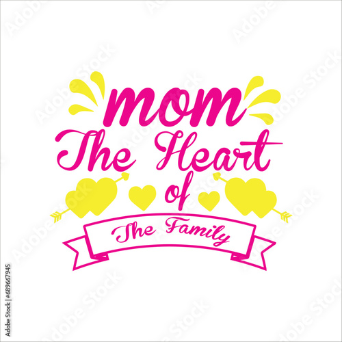 Mom the heart of the family