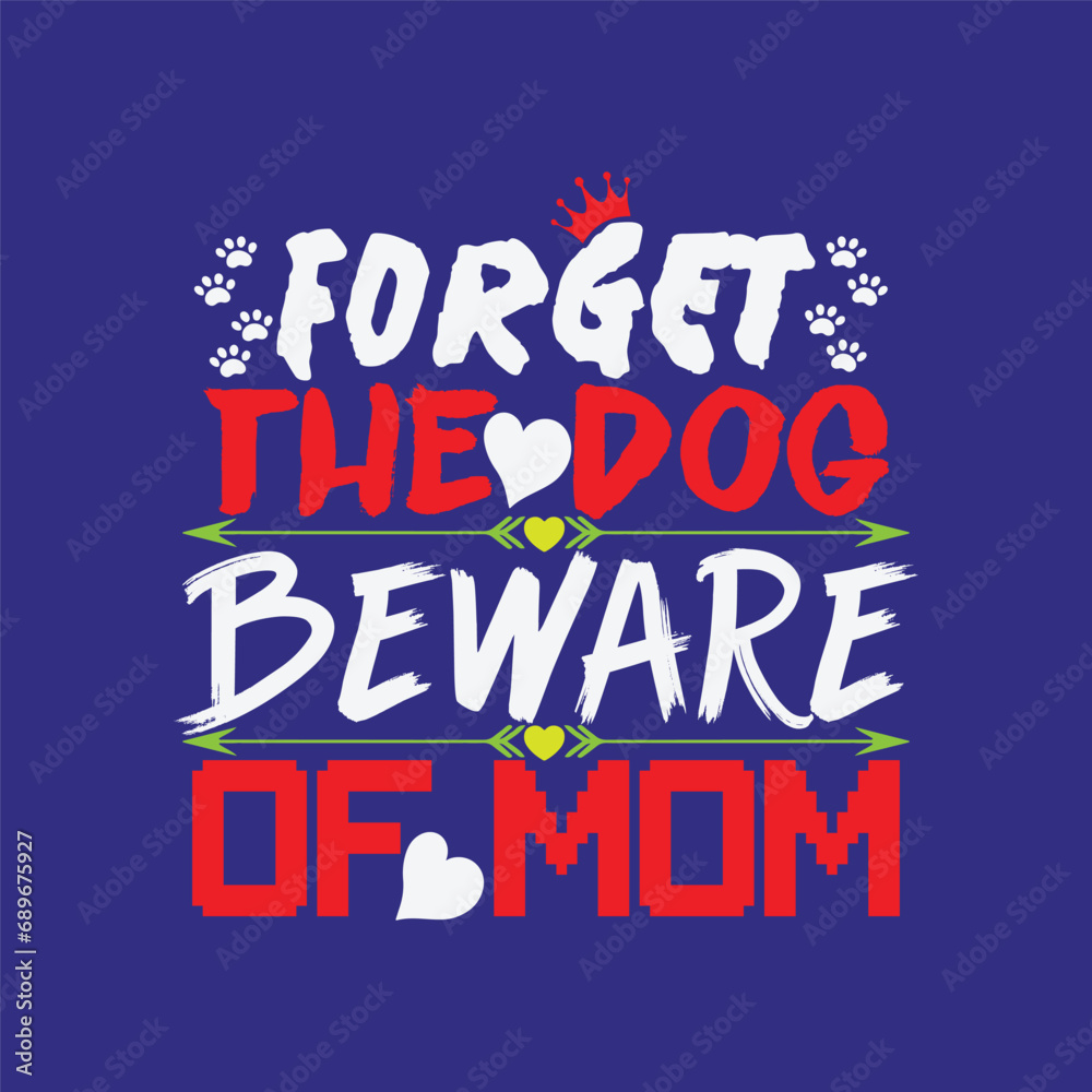 Forget the dog beware of mom