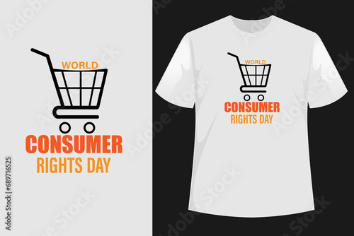 World Consumer Rights Day T Shirt Consumer Rights Day Vector Design.