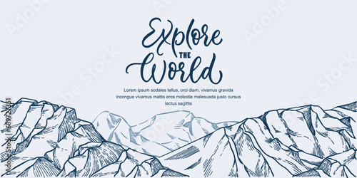 Travel poster, banner with mountains landscape. Vector hand drawn sketch illustration. Explore the world lettering #689727351
