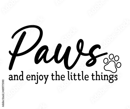 paws Svg,dog quot,dog mom,dog paw,inspirational quote, Cat Middle,Funny,love,poop,mama svg