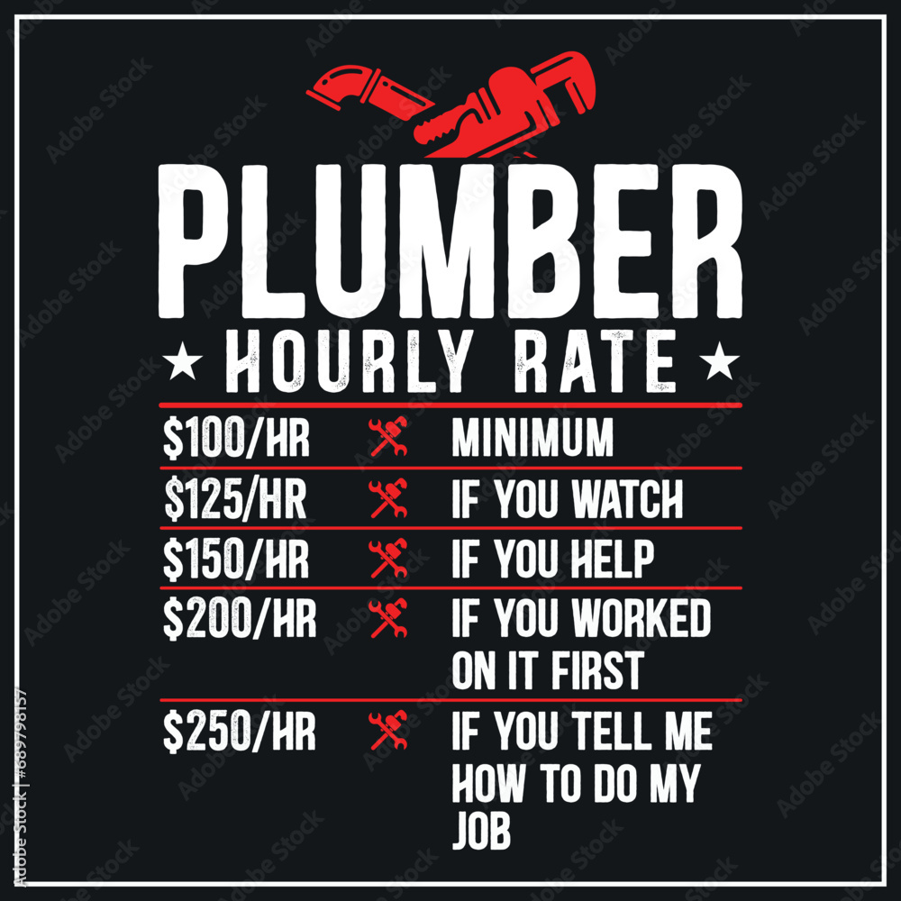 Funny Plumber Gifts Plumber Hourly Labor Rates Plumber Men T-Shirt