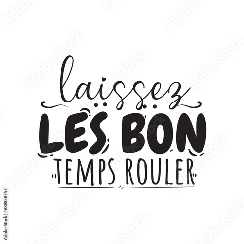 Laissez Les Bon Temps Rouler. Vector Design on White Background photo