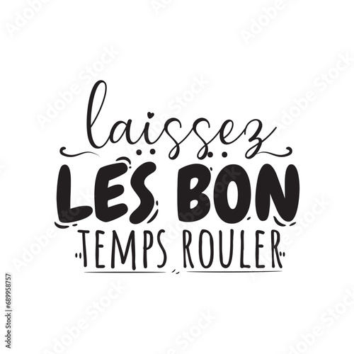 Laissez Les Bon Temps Rouler. Vector Design on White Background