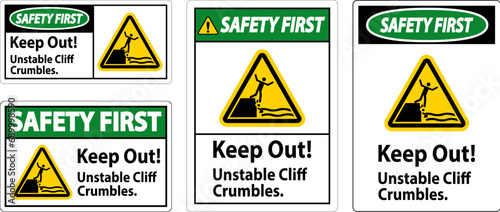 Safety First Sign, Keep Out Unstable Cliff Crumbles