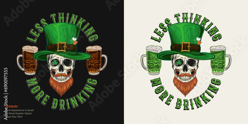 St Patricks Day funny label with human skull in tall hat, with red beard, glasses of beer. Text Less thinking more drinking. For prints, t shirt, holiday design Text graphic style included