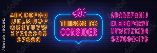Things to Consider neon sign in the speech bubble on brick wall background.