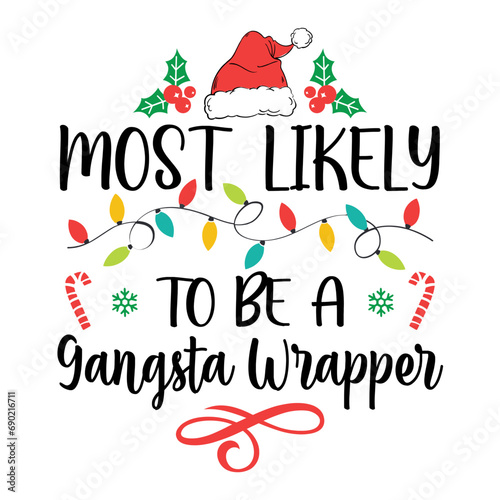 Most Likely To be a Gangsta Wrapper Svg