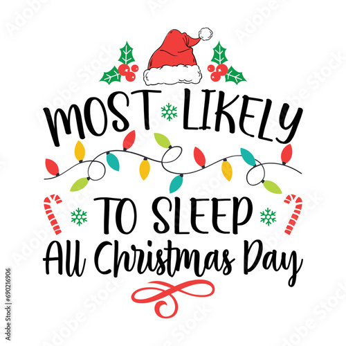Most Likely To Sleep All Christmas Day Svg
