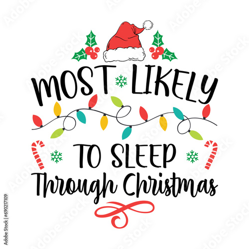 Most Likely To Sleep Through Christmas Svg