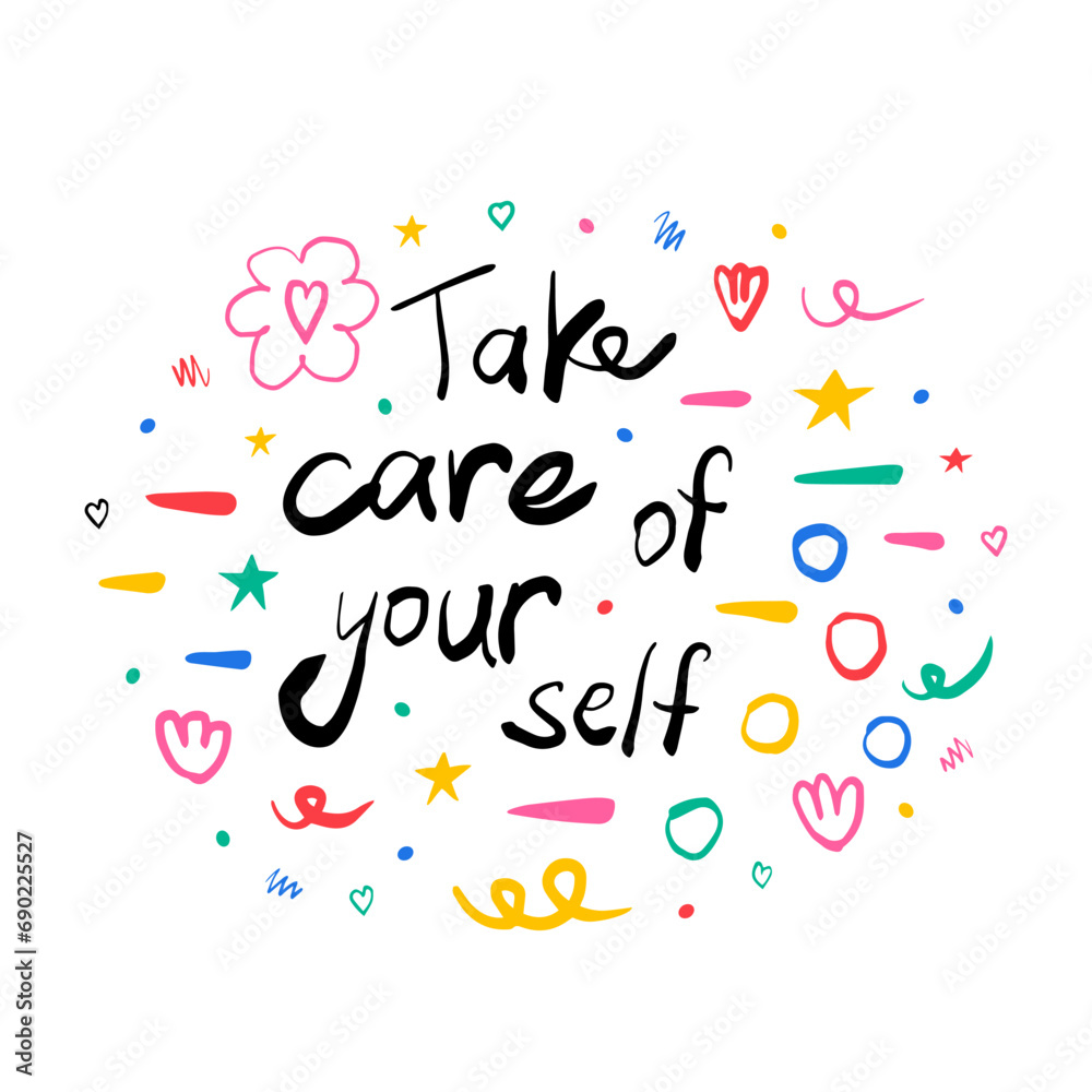 Take care of yourself. Hand drawn lettering phrase, quote. Vector illustration card design. Motivational, inspirational message saying. Modern freehand style illustration with doodles