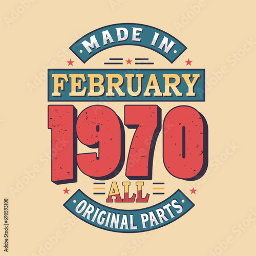 Made in February 1970 all original parts. Born in February 1970 Retro Vintage Birthday