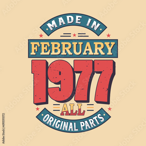 Made in February 1977 all original parts. Born in February 1977 Retro Vintage Birthday
