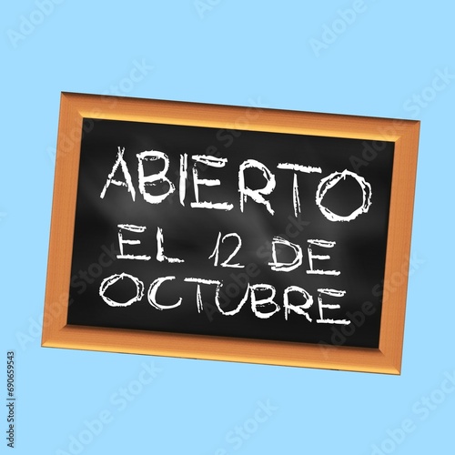 Fototapeta Naklejka Na Ścianę i Meble -  Square illustration written in Spanish Open October 12th on a black slate with a blue background	