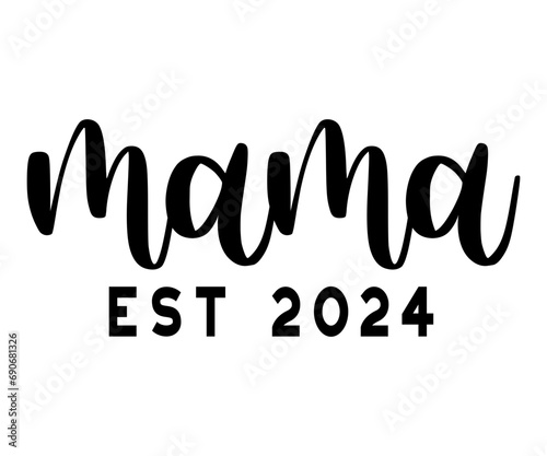 mama est 2024 Svg,Mom Life,Mother's Day,Stacked Mama,Boho Mama,wavy stacked letters,Girl Mom,Football Mom,Cool Mom,Cat Mom
