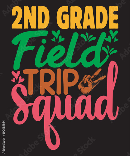 2nd Grade Field Trip Squad T shirt Design, Quotes about 2nd Grade Field Trip Squad, 2nd Grade Field Trip Squad T shirt, 2nd Grade Field Trip Squad typography T shirt design.