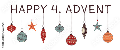Happy 4. Advent - Schriftzug in englischer Sprache - Fröhlicher 4. Advent. Grußkarte mit bunten Christbaumkugeln.