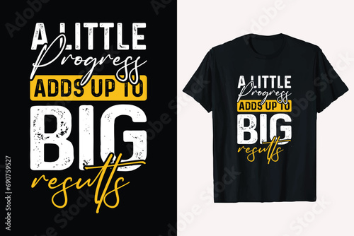 A little progress adds up to big results back to school typography motivational t-shirt design.