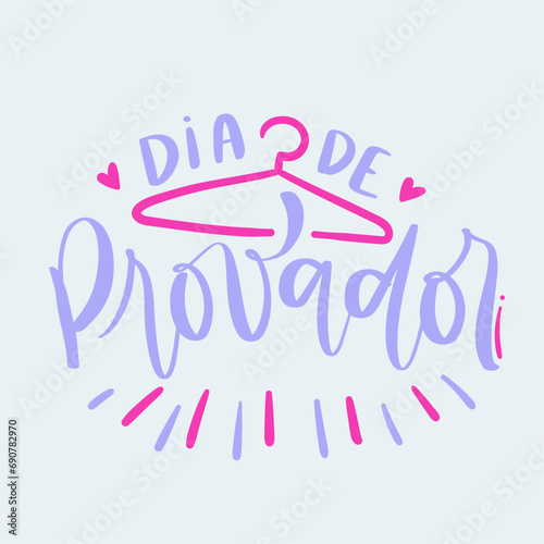 Dia de provador. taster day in brazilian portuguese. Modern hand Lettering. vector.