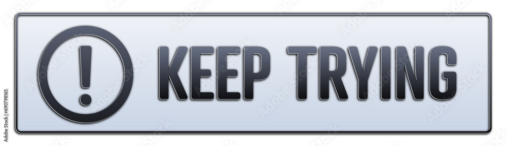 keep trying symbol. A grey banner with words keep trying. Isolated on white background. keep trying symbol. A grey banner with words keep trying. Isolated on white background.