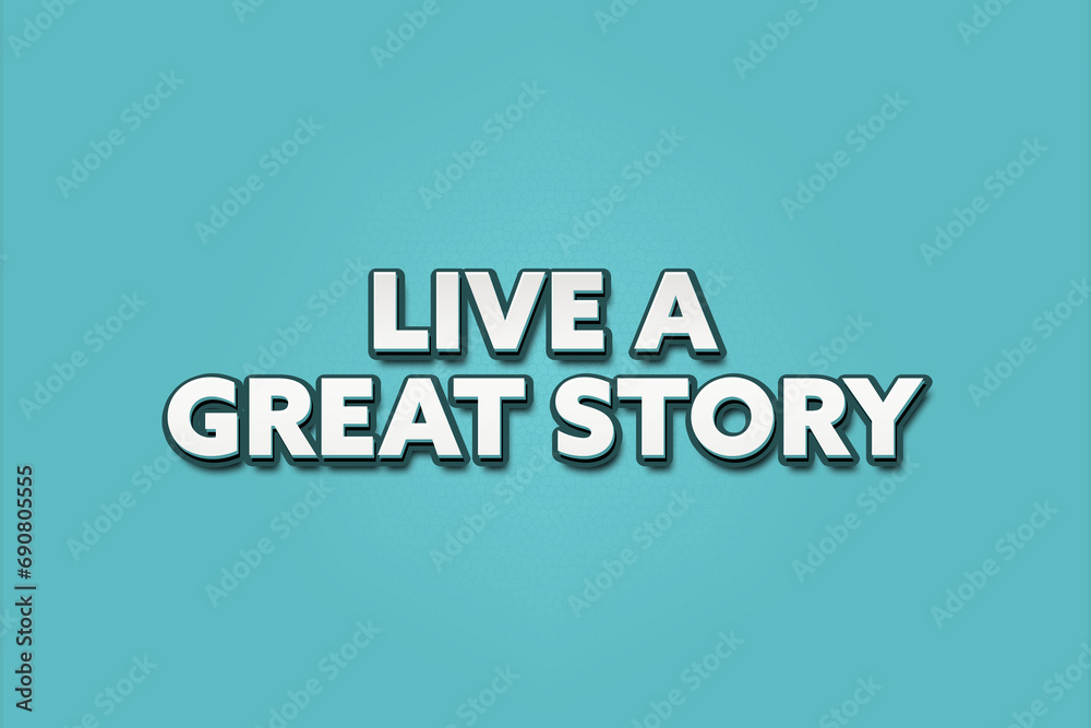 Fototapeta premium Live a great story. A Illustration with white text isolated on light green background.