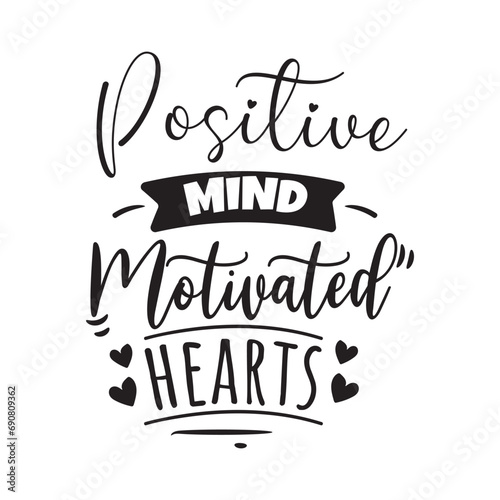 Positive Mind Motivated Hearts. Vector Design on White Background