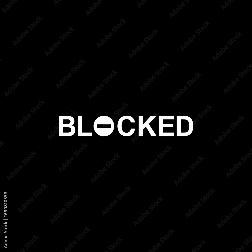 Visual Text Illustration of the 'Blocked', can use for apps, website, pictogram, icon, symbol, art illustration or graphic design element. Vector Illustration Visual Text Illustration of the 'Blocked', can use for apps, website, pictogram, icon, symbol, art illustration or graphic design element. Vector Illustration