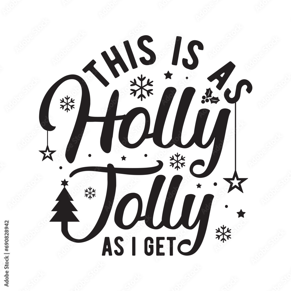 Vecteur Stock This Is As Holly Jolly As I Get Svg Christmas Svg Funny vecteur-stock-this-is-as-holly-jolly-as-i-get-svg-christmas-svg-funny